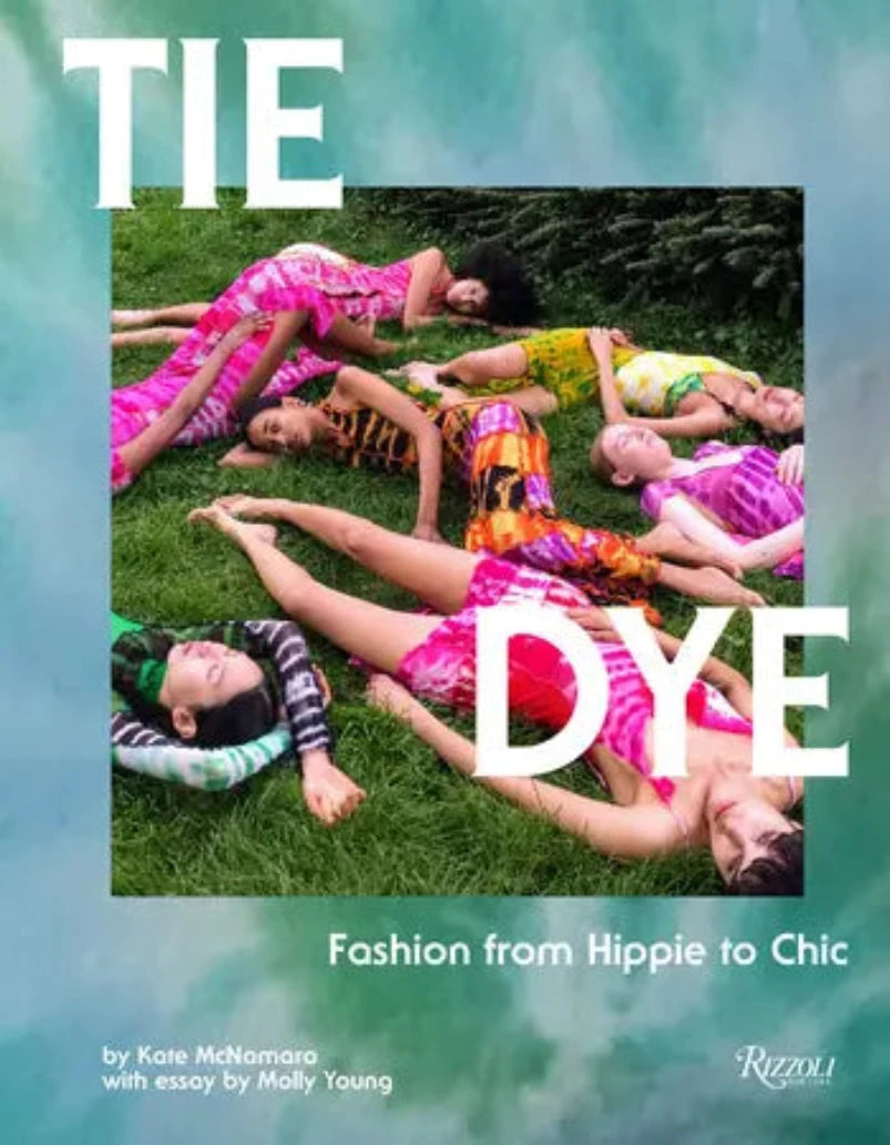 Tie Dye - Fashion from Hippie to Chic